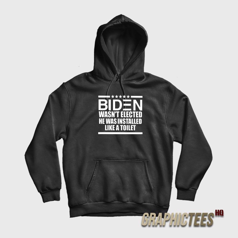 Biden Wasn't Elected Hoodie Biden Wasn't Elected Hoodie