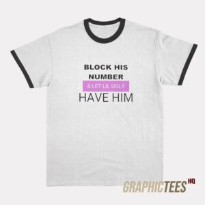 Block His Number Ringer T-Shirt