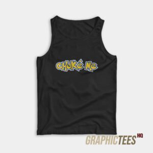 Chocke Me Tank Top