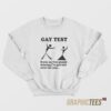 Gay Test Sweatshirt
