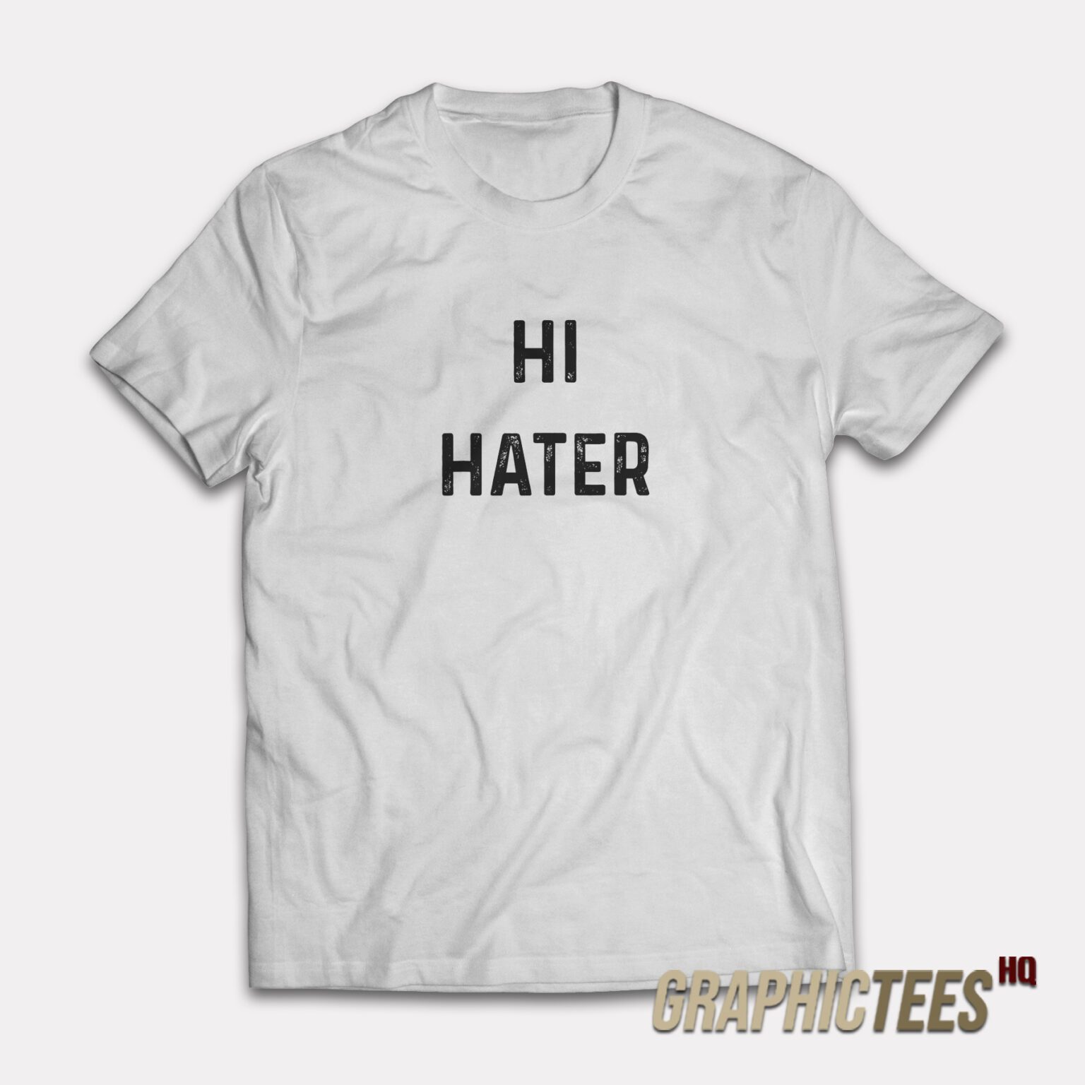 Hi Hater T-Shirt