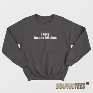 I Love Insane Bitches Tank Top