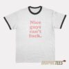 Nice Guys Can't Fuck Ringer T-Shirt