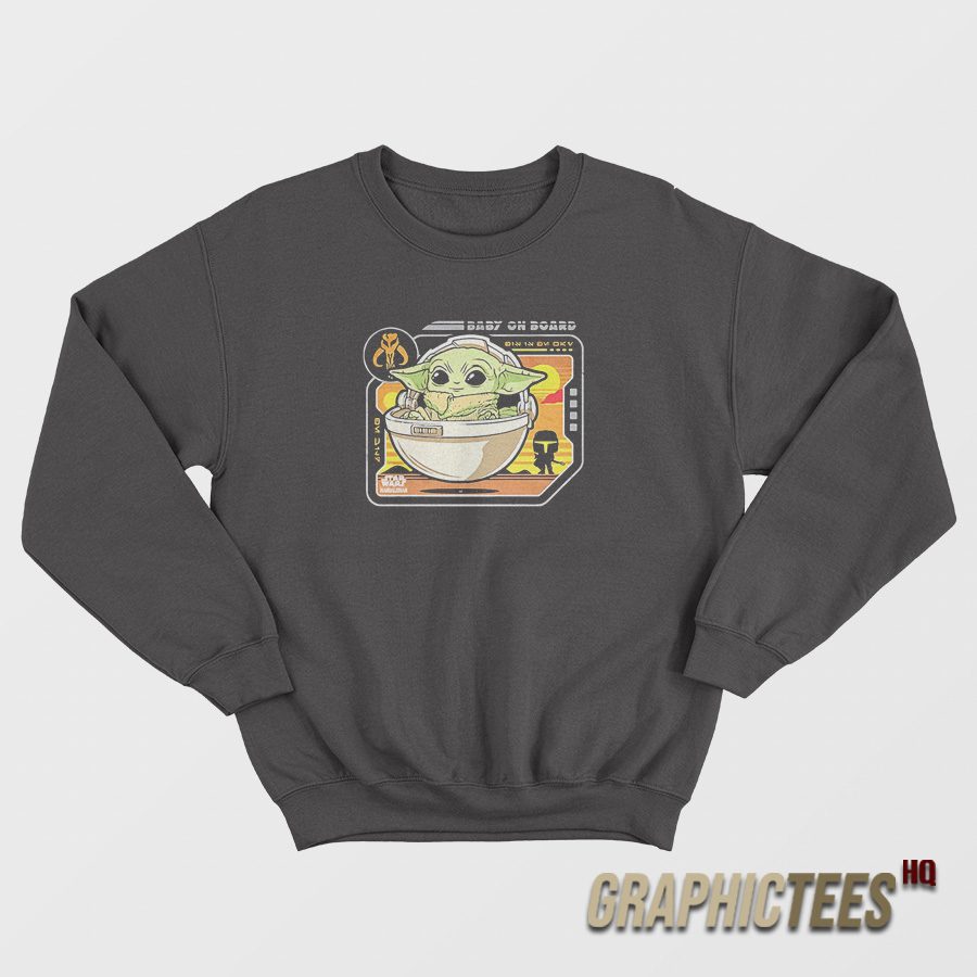 Star Wars Baby Yoda Baby On Board Sweatshirt Star Wars Baby Yoda Baby On Board Sweatshirt