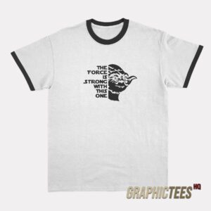 Star Wars Yoda The FORCE Is Strong With This One Ringer T-Shirt