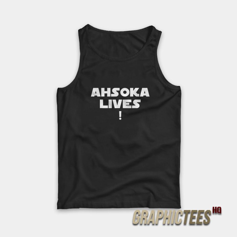 Ahsoka Lives Tank Top Ahsoka Lives Tank Top