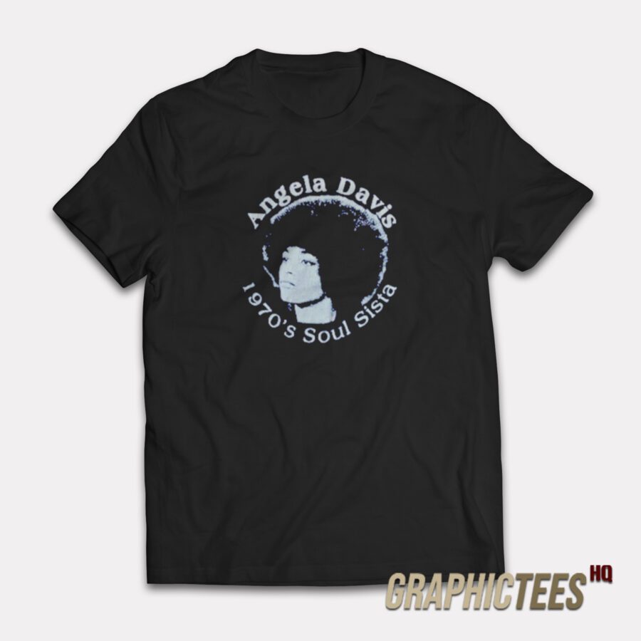 Angela Davis 1970 Soul Sista T-Shirt Angela Davis 1970 Soul Sista T-Shirt