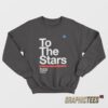 To The Stars San Diego California Sweatshirt