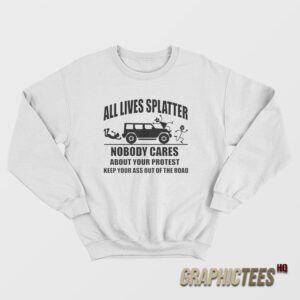 All Lives Splatter Sweatshirt