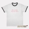 Brunette Being Bad Ringer T-Shirt