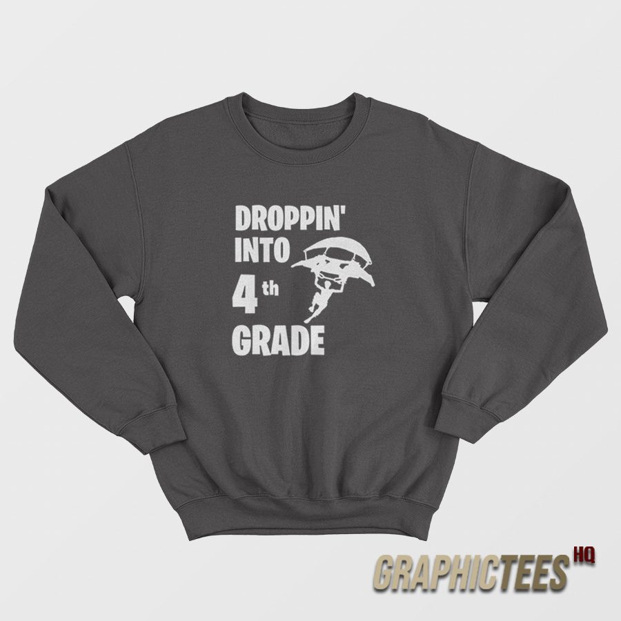 Droppin Into 4th Grade Sweatshirt Droppin Into 4th Grade Sweatshirt