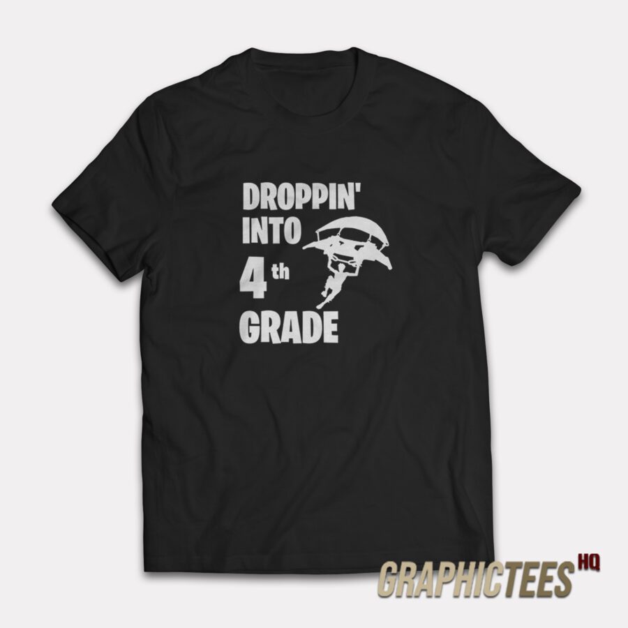 Droppin Into 4th Grade T-Shirt Droppin Into 4th Grade T-Shirt
