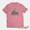 It’s A Party Hole Thang You Wouldn’t Understand T-Shirt