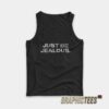 Just Be Jealous Tank Top