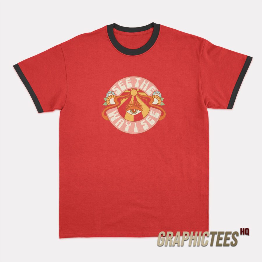 See The Way I See Ringer T-Shirt See The Way I See Ringer T-Shirt