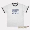 Tottenham Til They Kill Me Ringer T-Shirt