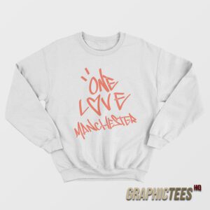 Ariana Grande One Love Manchester Sweatshirt