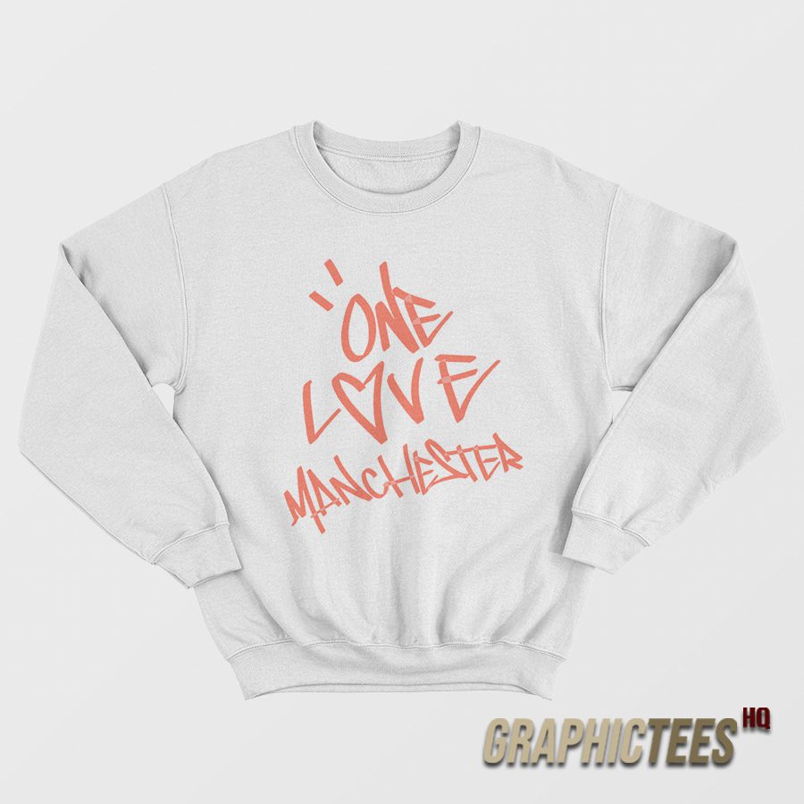 Ariana Grande One Love Manchester Sweatshirt Ariana Grande One Love Manchester Sweatshirt