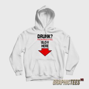 Drunk Free Breathalyzer Test Blow Here Hoodie