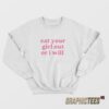 Eat Your Girl Out Or I Will Sweatshirt