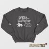 Men Ugly And Cant Even Make A Fly Cum Sweatshirt