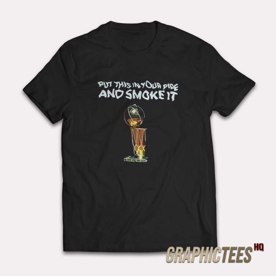 Put This In Our Pide And Smoke It T-Shirt Put This In Our Pide And Smoke It T-Shirt