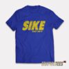 Sike Don't Do It T-Shirt