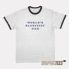 World’s Sluttiest Dad Ringer T-Shirt