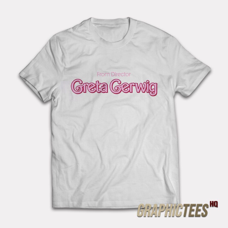 From Director Greta Gerwig T-Shirt From Director Greta Gerwig T-Shirt