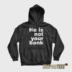 Israel Adesanya He Is Not Your Bank Hoodie
