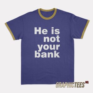 Israel Adesanya He Is Not Your Bank Ringer T-Shirt