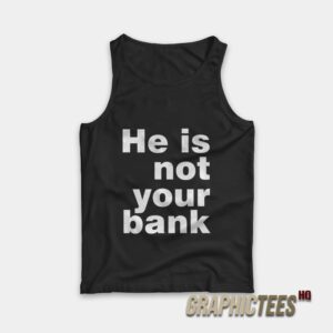 Israel Adesanya He Is Not Your Bank Tank Top