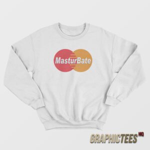 Masturbate Mastercard Logo Parody Sweatshirt