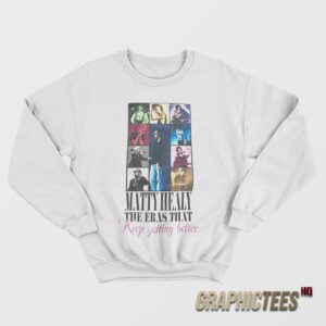 Matty Healy Eras Tour Sweatshirt