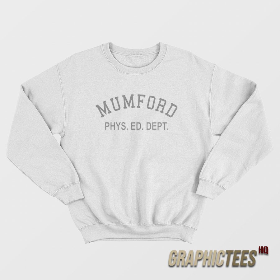Mumford Phys Ed Dept Sweatshirt Mumford Phys Ed Dept Sweatshirt