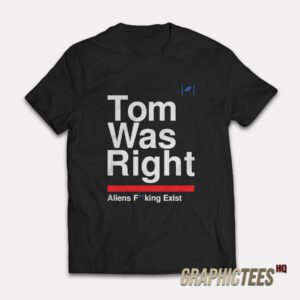 Tom Was Right T-Shirt