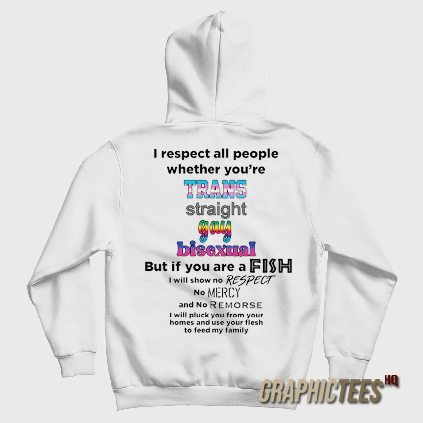 I Respect All People Wheter You're Hoodie I Respect All People Wheter You're Hoodie