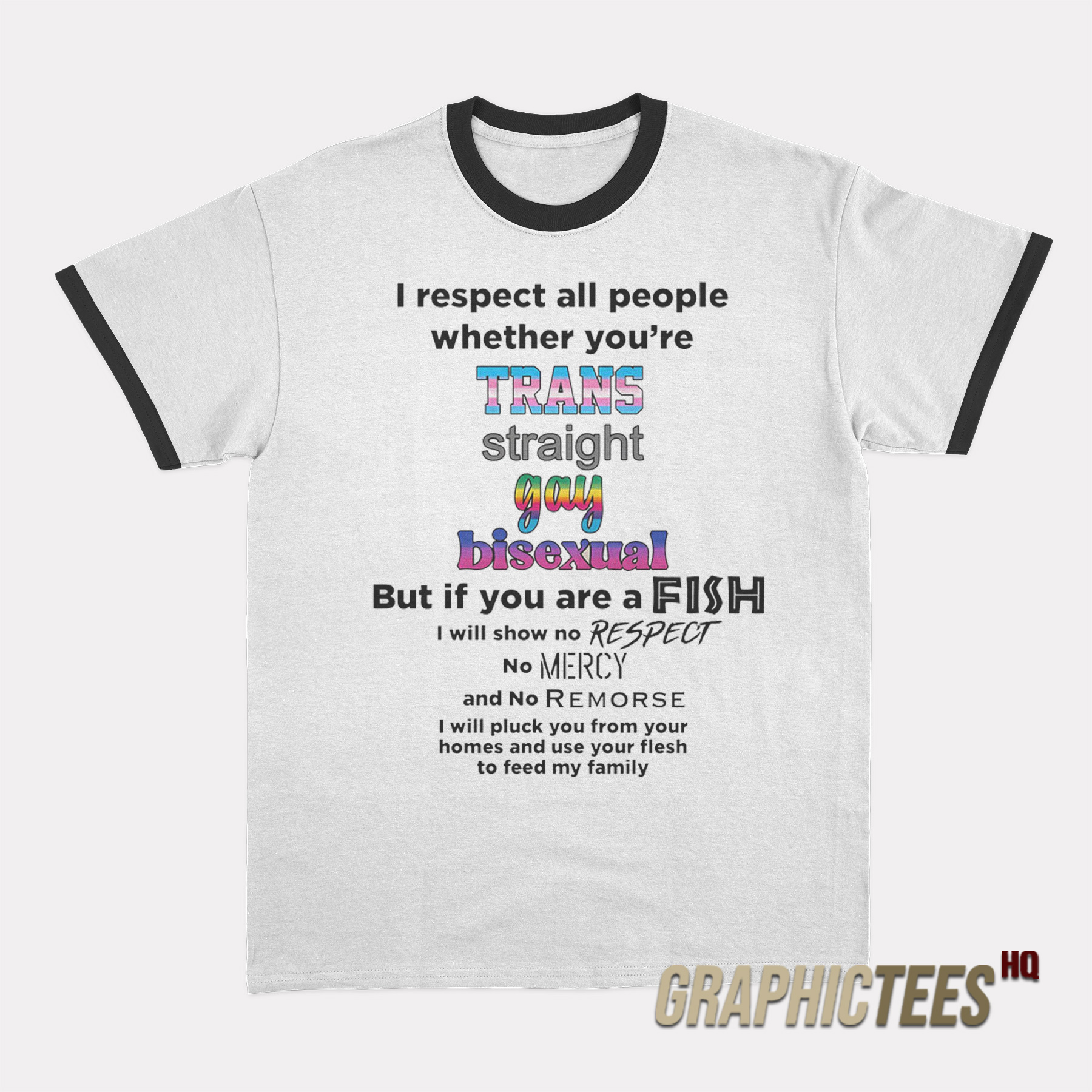 I Respect All People Wheter You're Ringer T-Shirt I Respect All People Wheter You're Ringer T-Shirt