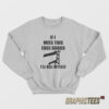 If I Miss This Edge Guard I'll Kill Myself Sweatshirt