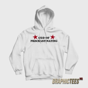 CEO Of Procrastinating Hoodie