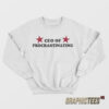CEO Of Procrastinating Sweatshirt