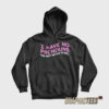 I Have No Pronouns Do Not Refer To Me Hoodie