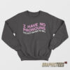 I Have No Pronouns Do Not Refer To Me Sweatshirt