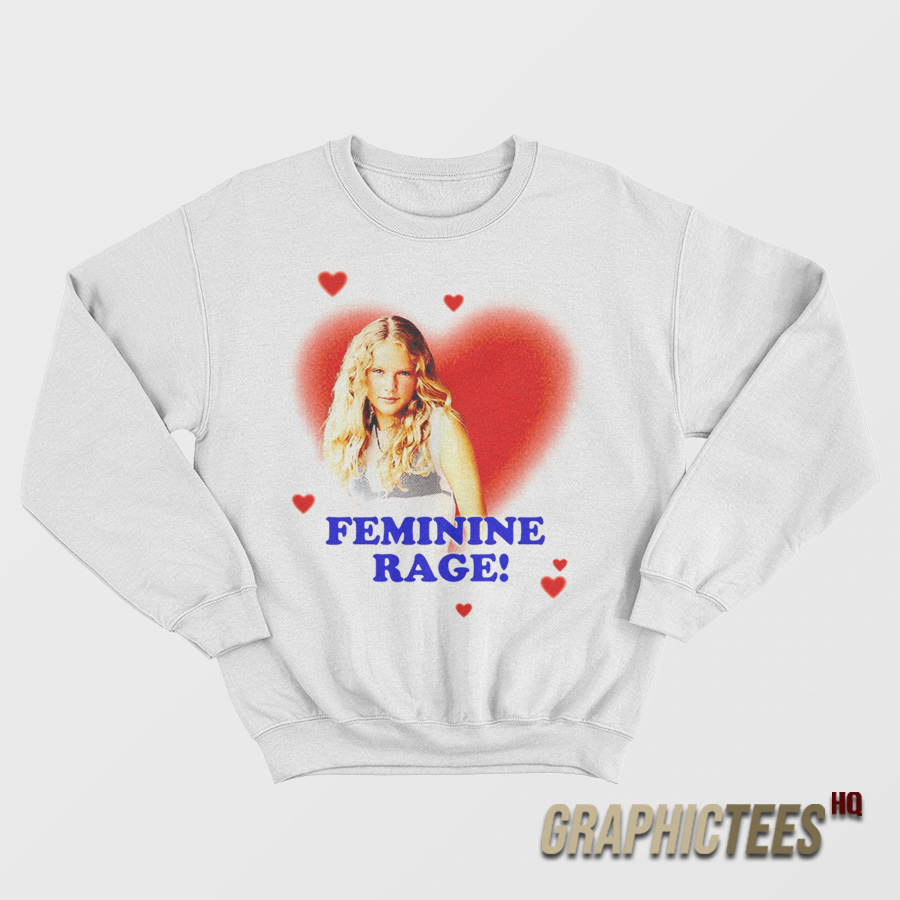 Taylor Rage Feminine Rage Sweatshirt Taylor Rage Feminine Rage Sweatshirt