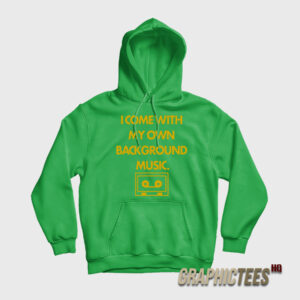 Chad Danforth I Come With My Own Background Music Hoodie
