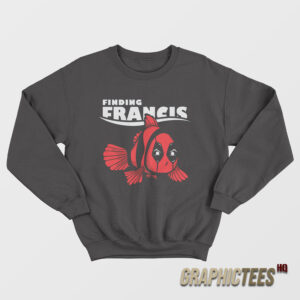 Finding Francis Deadpool Sweatshirt