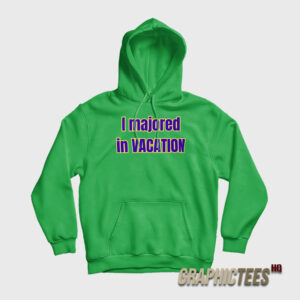 I Majored In Vacation Hoodie