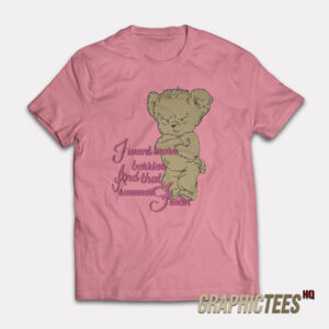 I Want More Berries And That Summer Feelin' T-Shirt