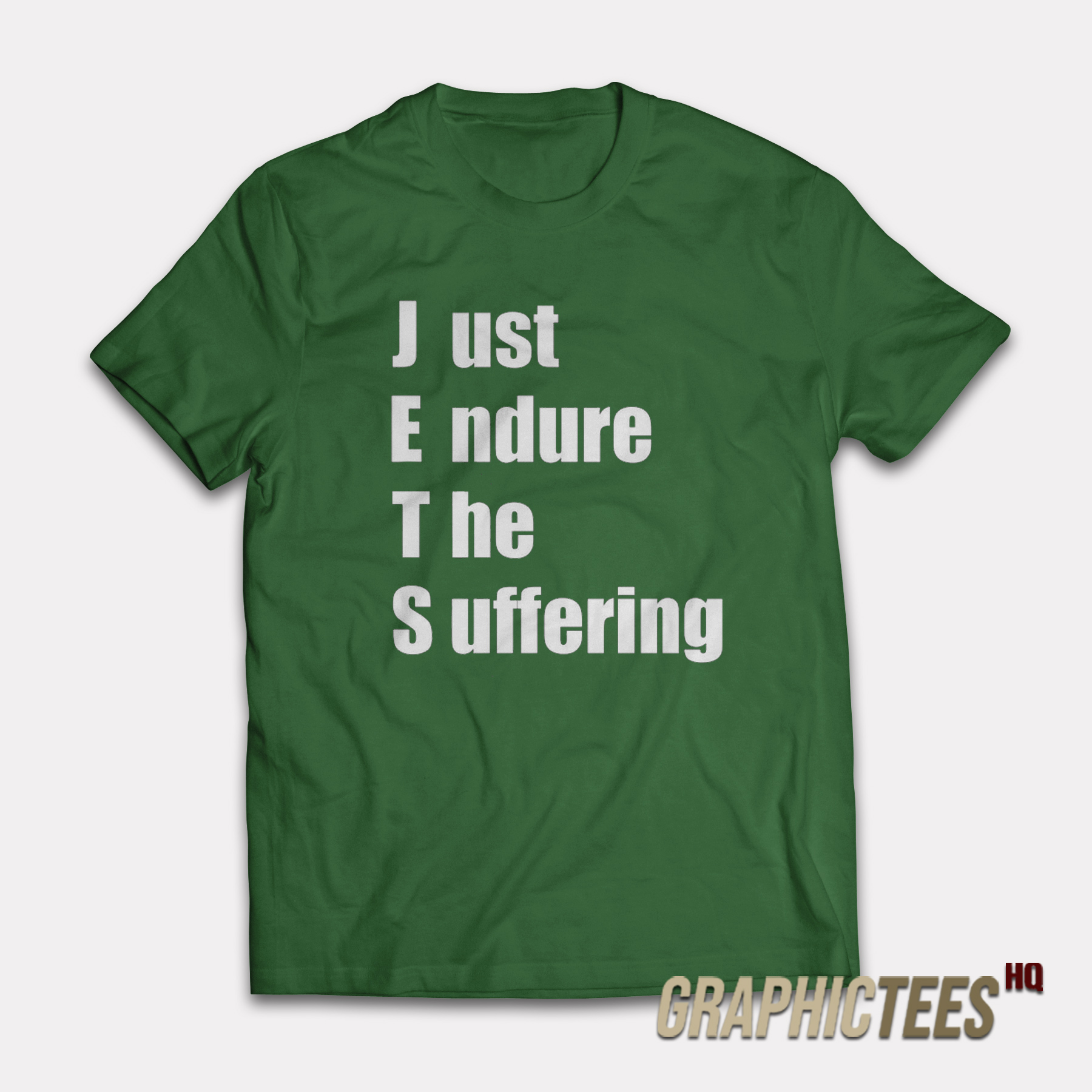 Just Endure The Suffering T-Shirt Just Endure The Suffering T-Shirt
