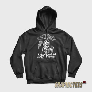 Live Fast Dine Young Hoodie